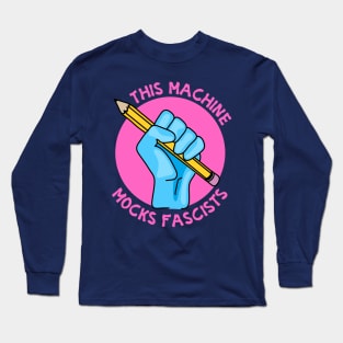 This Machine Mocks Fascists Long Sleeve T-Shirt